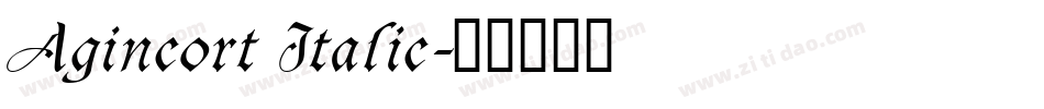 Agincort Italic字体转换